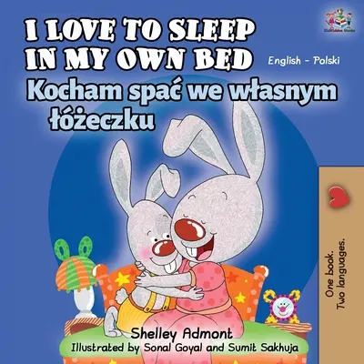 Milujem spať vo vlastnej posteli (anglicko-polská dvojjazyčná kniha) - I Love to Sleep in My Own Bed (English Polish Bilingual Book)