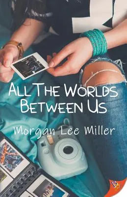 Všetky svety medzi nami - All the Worlds Between Us