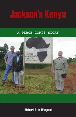 Jacksonova Keňa: Príbeh Mierových zborov - Jackson's Kenya: A Peace Corps Story