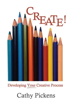 Vytvorte!: Rozvíjanie tvorivého procesu - Create!: Developing Your Creative Process
