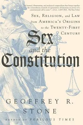Sex a ústava: Sex, náboženstvo a právo od počiatkov Ameriky po dvadsiate prvé storočie - Sex and the Constitution: Sex, Religion, and Law from America's Origins to the Twenty-First Century
