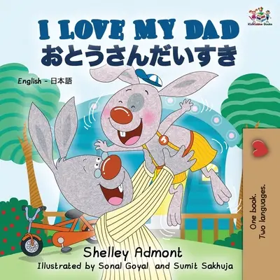 Milujem svojho otca (anglicko-japonská dvojjazyčná kniha) - I Love My Dad (English Japanese Bilingual Book)