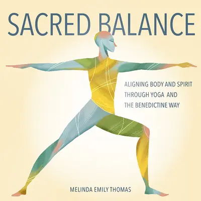 Posvätná rovnováha: Vyrovnanie tela a ducha prostredníctvom jogy a benediktínskej cesty - Sacred Balance: Aligning Body and Spirit through Yoga and the Benedictine Way