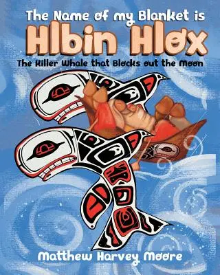 Meno mojej deky je Hlbin Hlox: Kosatka, ktorá blokuje Mesiac - The Name of my Blanket is Hlbin Hlox: The Killer Whale that Blocks out the Moon