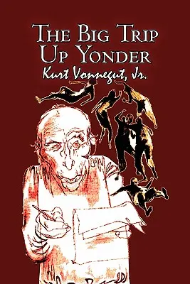 Veľká cesta tam hore, Kurt Vonnegut, Science fiction, Literárne - The Big Trip Up Yonder by Kurt Vonnegut, Science Fiction, Literary