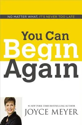 Môžeš začať odznova: Nikdy nie je neskoro: Nezáleží na tom, čo sa stane - You Can Begin Again: No Matter What, It's Never Too Late