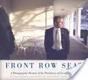Miesto v prvej rade: fotografický portrét prezidentovania Georgea W. Busha - Front Row Seat: A Photographic Portrait of the Presidency of George W. Bush
