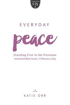 Každodenný pokoj: Stáť pevne v Jeho zabezpečení - Everyday Peace: Standing Firm in His Provision