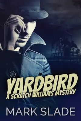 Yardbird: Záhada Scratcha Williamsa - Yardbird: A Scratch Williams Mystery