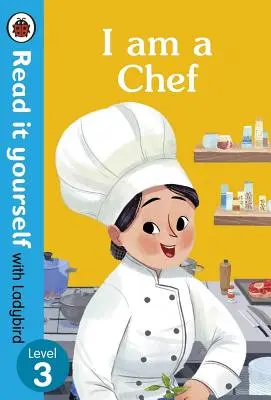 Som šéfkuchár: Čítaj sám s Ladybird Level 3 - I Am a Chef: Read It Yourself with Ladybird Level 3