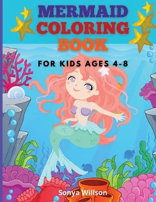 Morská panna Omaľovánky: Pre deti vo veku 4-8 rokov - Mermaid Coloring Book: For Kids Ages 4-8