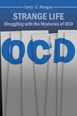 Podivný život: Boj so záhadami OCD - Strange Life: Struggling with the Mysteries of OCD