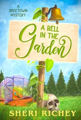 Zvonček v záhrade: Záhada Spicetownu - A Bell in the Garden: A Spicetown Mystery