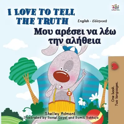 I Love to Tell the Truth (Anglicko-grécka dvojjazyčná kniha pre deti) - I Love to Tell the Truth (English Greek Bilingual Book for Kids)