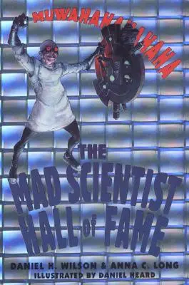 Sieň slávy šialených vedcov - The Mad Scientist Hall of Fame
