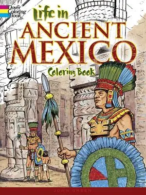 Život v starovekom Mexiku Omaľovánky - Life in Ancient Mexico Coloring Book