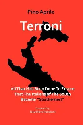 Terroni: Všetko, čo bolo urobené pre to, aby sa Taliani z juhu stali južanmi - Terroni: All That Has Been Done to Ensure That the Italians of the South Became Southerners