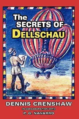Tajomstvá Dellschau: Skutočný príbeh aeroklubu Sonora a vzducholodí z 19. storočia - The Secrets of Dellschau: The Sonora Aero Club and the Airships of the 1800s, A True Story