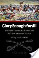 Slávy dosť pre všetkých: Sheridanov druhý nájazd a bitka pri Trevilian Station - Glory Enough for All: Sheridan's Second Raid and the Battle of Trevilian Station