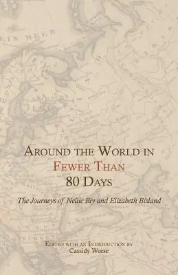 Cesta okolo sveta za menej ako 80 dní: Cesty Nellie Blyovej a Elizabeth Bislandovej - Around the World in Fewer Than 80 Days: The Journeys of Nellie Bly and Elizabeth Bisland