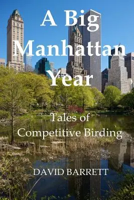 Veľký rok na Manhattane: Príbehy o súťaživom vtáctve - A Big Manhattan Year: Tales of Competitive Birding