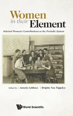 Ženy vo svojom živle: Vybrané príspevky žien do periodického systému - Women in Their Element: Selected Women's Contributions to the Periodic System