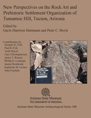 Nové pohľady na skalné umenie a organizáciu pravekého osídlenia kopca Tumamoc, Tucson, Arizona - New Perspectives on the Rock Art and Prehistoric Settlement Organization of Tumamoc Hill, Tucson, Arizona