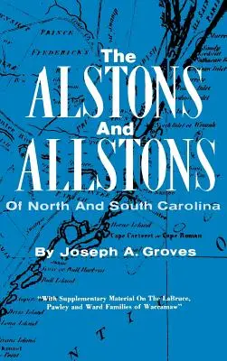 Alstonovci a Allstonovci zo Severnej a Južnej Karolíny - The Alston and Allstons of North and South Carolina