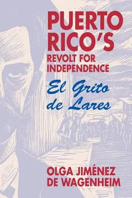 Portorická vzbura za nezávislosť: El Grito de Lares - Puerto Rico's Revolt for Independence: El Grito de Lares