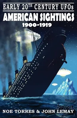 UFO na začiatku 20. storočia: Americké pozorovania (1900-1919) - Early 20th Century UFOs: American Sightings (1900-1919)