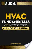 Audel HVAC Fundamentals: Súčasti vykurovacieho systému, plynové a olejové horáky a automatická regulácia - Audel HVAC Fundamentals: Heating System Components, Gas and Oil Burners, and Automatic Controls