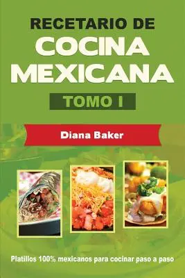 Mexická kuchárska kniha I. diel: Jednoduché mexické varenie - Recetario de Cocina Mexicana Tomo I: La cocina mexicana hecha fcil