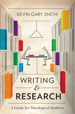 Písanie a výskum: Príručka pre študentov teológie - Writing and Research: A Guide for Theological Students