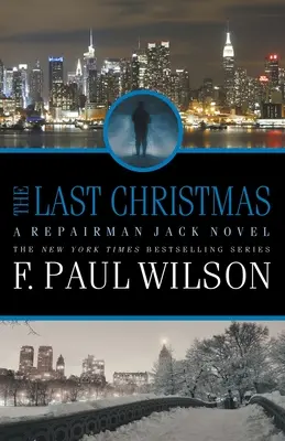Posledné Vianoce: Vianočné Vianoce: román o opravárovi Jackovi - The Last Christmas: A Repairman Jack Novel