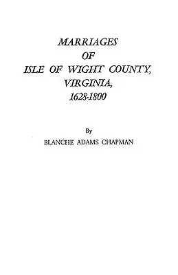 Manželstvá z Isle of Wight County, Virginia, 1628-1800 - Marriages of Isle of Wight County, Virginia, 1628-1800