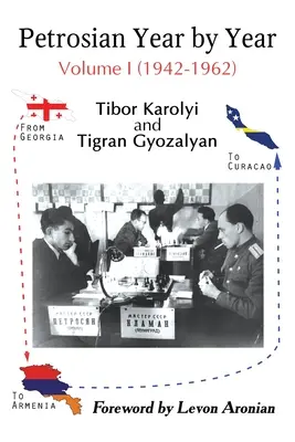 Petrosian rok po roku: (1942-1962) - Petrosian Year by Year: Volume I (1942-1962)