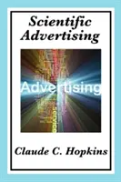Vedecká reklama: Úplné a neskrátené vydanie - Scientific Advertising: Complete and Unabridged