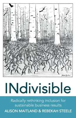 INdivisible: Radikálne prehodnotenie inklúzie pre udržateľné obchodné výsledky - INdivisible: Radically rethinking inclusion for sustainable business results