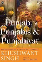 Pandžáb, Pandžábčania a Pandžábiat: Úvahy o krajine a jej obyvateľoch - Punjab, Punjabis and Punjabiyat: Reflections on a Land and its People