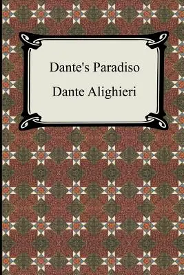 Danteho Paradiso (Božská komédia, 3. zväzok, Raj) - Dante's Paradiso (The Divine Comedy, Volume 3, Paradise)