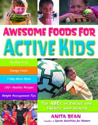 Úžasné potraviny pre aktívne deti: Abeceda stravovania pre energiu a zdravie - Awesome Foods for Active Kids: The ABCs of Eating for Energy and Health