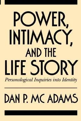 Moc, intimita a životný príbeh: Personologické skúmanie identity - Power, Intimacy, and the Life Story: Personological Inquiries Into Identity