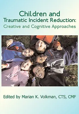 Deti a redukcia traumatických udalostí: Tvorivé a kognitívne prístupy - Children and Traumatic Incident Reduction: Creative and Cognitive Approaches