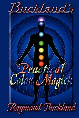 Bucklandova praktická farebná mágia - Buckland's Practical Color Magick