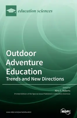 Dobrodružná výchova v prírode: Trendy a nové smery - Outdoor Adventure Education: Trends and New Directions