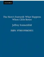 Rozlúčka s hrdinom: Čo sa stane, keď generálny riaditeľ odíde do dôchodku - The Hero's Farewell: What Happens When CEO's Retire