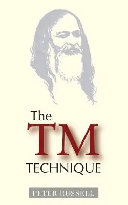 Technika TM: Technika TM: Úvod do transcendentálnej meditácie a učenia Maharišiho Maheša Jogiho - The TM Technique: An Introduction to Transcendental Meditation and the Teachings of Maharishi Mahesh Yogi