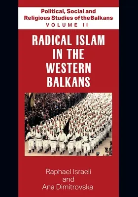 Politické, sociálne a náboženské štúdie Balkánu - II. zväzok - Radikálny islam na západnom Balkáne - Political, Social and Religious Studies of the Balkans - Volume II - Radical Islam in the Western Balkans