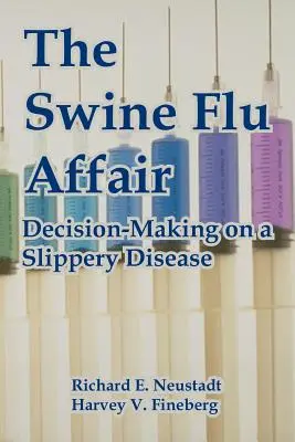 Aféra s prasacou chrípkou: Rozhodovanie o klzkej chorobe - The Swine Flu Affair: Decision-Making on a Slippery Disease