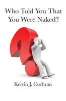 Kto ti povedal, že si nahý? - Who Told You That You Were Naked?